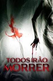 Todos Irão Morrer (2023)